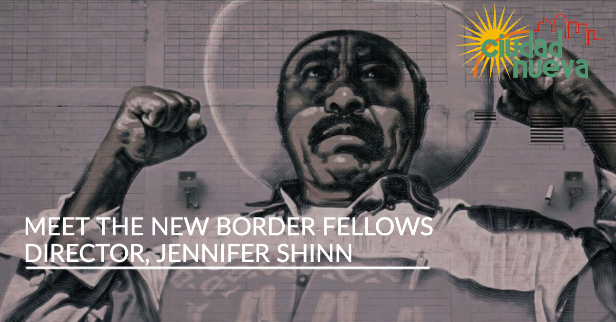 Meet the New Border Fellows Director- Jennifer Shinn