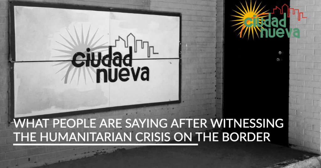 What People Are Saying After Witnessing the Humanitarian Crisis on the Border