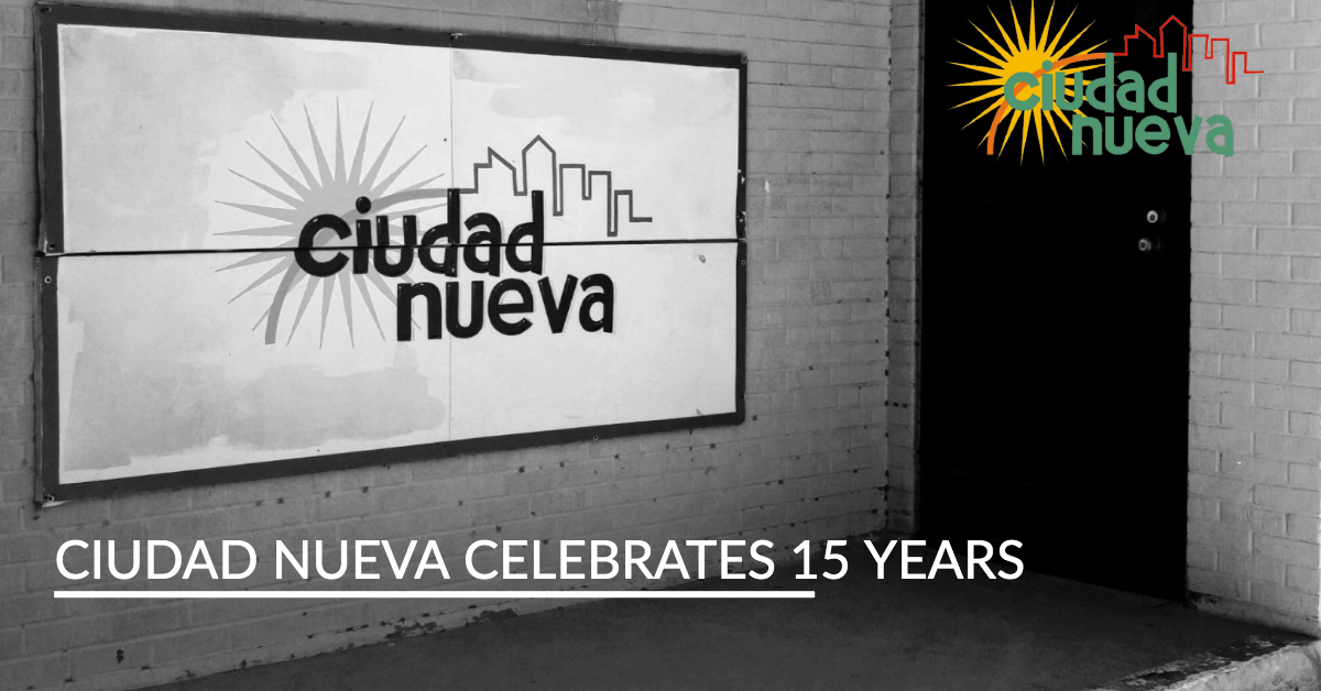 Ciudad Nueva Celebrates 15 Years - CIUDAD NUEVA