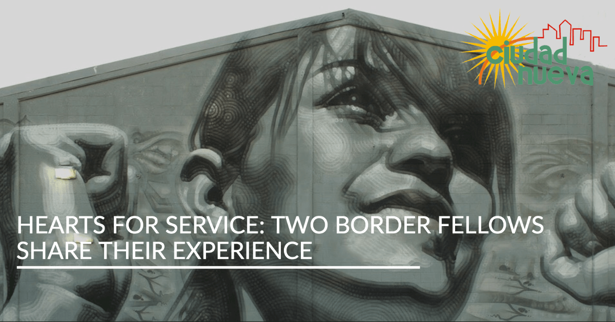 Hearts for Service_ Two Border Fellows Share Their Experience - Ciudad Nueva