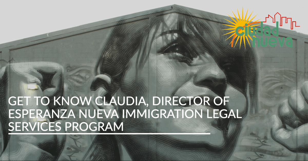 Get to Know Claudia, Director of Esperanza Nueva Immigration Legal Services Program