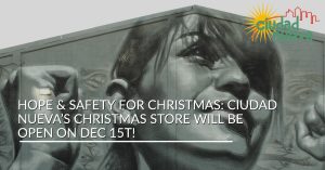 Hope & Safety for Christmas_ Ciudad Nueva’s Christmas Store will be Open on Dec 15th